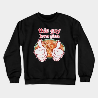 Guys Funny Pizza Lover Design Crewneck Sweatshirt